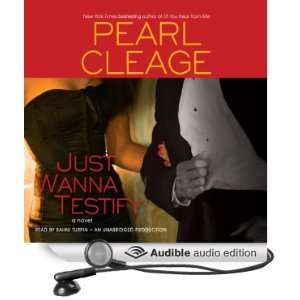  Just Wanna Testify A Novel (Audible Audio Edition) Pearl 