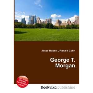  George T. Morgan Ronald Cohn Jesse Russell Books
