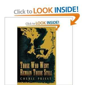    Those Who Went Remain There Still Cherie Priest, Mark Geyer Books