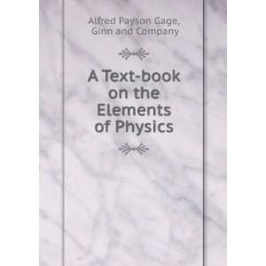  A Text book on the Elements of Physics Ginn and Company 