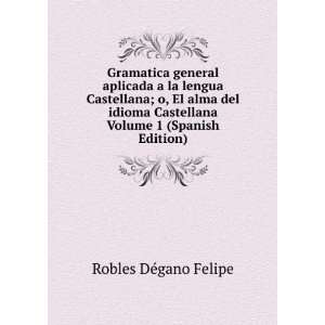  Gramatica general aplicada a la lengua Castellana; o, El 