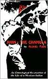 Juan the Chamula An Ethnological Recreation of the Life of a Mexican 