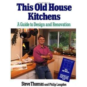  This Old House Kitchens A Guide to Design and Renovation 