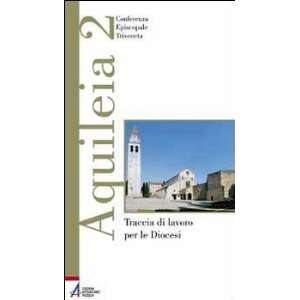  Aquileia 2. Traccia di lavoro per le diocesi 