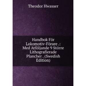   Lithografierade Plancher . (Swedish Edition) Theodor Hwasser Books