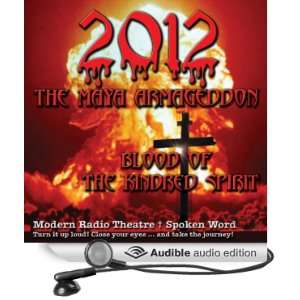  2012 the Maya Armageddon Blood of the Kindred Spirit 
