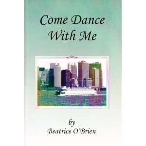 Come Dance With Me Beatrice OBrien  Books