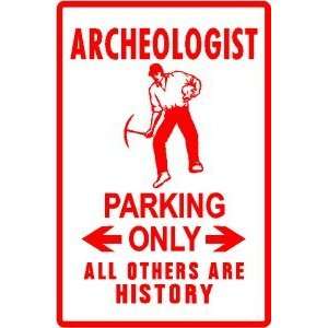  ARCHEOLOGIST PARKING sign * street ancient