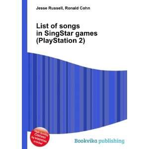  List of songs in SingStar games (PlayStation 2) Ronald 