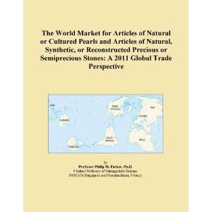  World Market for Articles of Natural or Cultured Pearls and Articles 