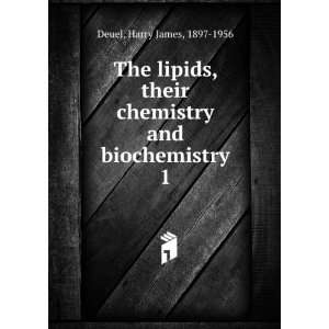   lipids, their chemistry and biochemistry. Harry James Deuel Books