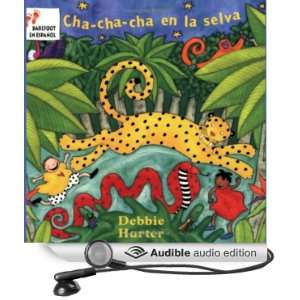  Cha Cha Cha en la Selva (Audible Audio Edition) Debbie Harter Books
