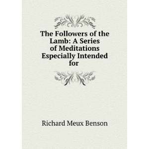   Religious Vows and for Seasons of Retreat, Etc Richard Meux Benson