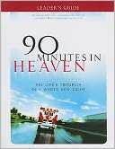 90 Minutes in Heaven Leaders Guide See Lifes Troubles in a Whole 