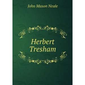  Herbert Tresham John Mason Neale Books
