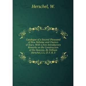   the Heavens. By William Herschel, L L. D. F. R. S. W. Herschel Books