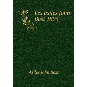  Les asiles John Bost 1895 Asiles John Bost Books