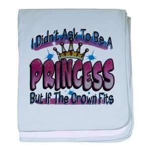  Baby Blanket Sky Blue I Didnt Ask To Be A Princess But If 
