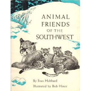    Animal Friends of the Southwest Fran Hubbard, Bob Hines Books