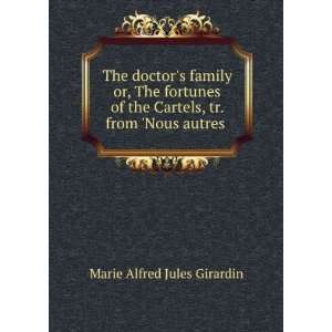 The doctors family or, The fortunes of the Cartels, tr. from Nous 