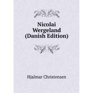    Nicolai Wergeland (Danish Edition) Hjalmar Christensen Books