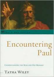 Encountering Paul Understanding the Man and His Message, (0742558096 