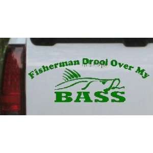 Fisherman Drool Over My Bass Funny Hunting And Fishing Car Window Wall 
