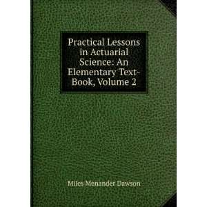 Practical Lessons in Actuarial Science An Elementary Text 