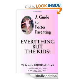 Guide to Foster Parenting Everything But the Kids Mary Ann 