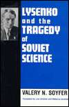 Lysenko and the Tragedy of Soviet Science, (0813520878), Valery N 