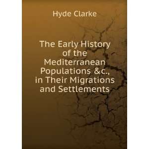   in Their Migrations and Settlements Hyde Clarke Books