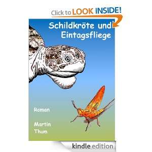 Schildkröte und Eintagsfliege (German Edition) Martin Thum  