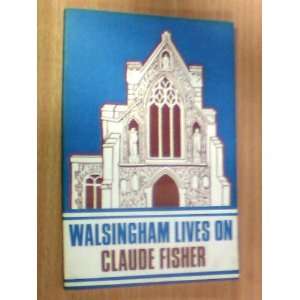  Walsingham Lives on Claude Fisher Books