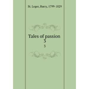  Tales of passion Barry St. Leger Books