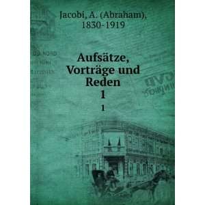   tze, VortrÃ¤ge und Reden. 1 A. (Abraham), 1830 1919 Jacobi Books