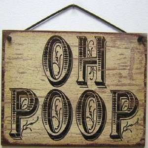  Vintage Style Sign Saying, OH POOP Decorative Fun 