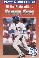   At the Plate with Sammy Sosa by Matt Christopher 