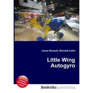  Little Wing Autogyro Ronald Cohn Jesse Russell Books