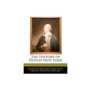  The History of Dutch New York (9781241593001) SB Jeffrey Books