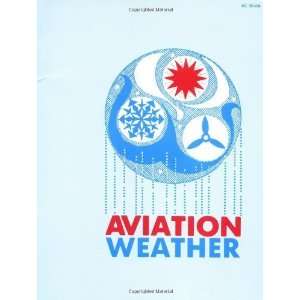  Aviation Weather (FAA Handbooks) [Paperback] Federal 