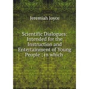   and Entertainment of Young People ; in which . Jeremiah Joyce Books
