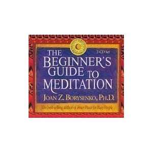  Beginners Guide to Meditation [Audio CD] Joan Borysenko Ph.D. Books