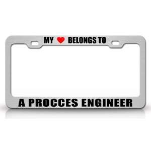 MY HEART BELONGS TO A PROCCES ENGINEER Occupation Metal Auto License 
