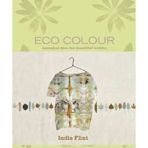  Eco Colour Botanical Dyes for Beautiful Textiles 