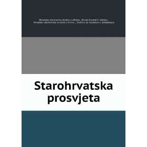  prosvjeta Muzej hrvatskih starina , Hrvatsko starinarsko druÅ¡tvo 