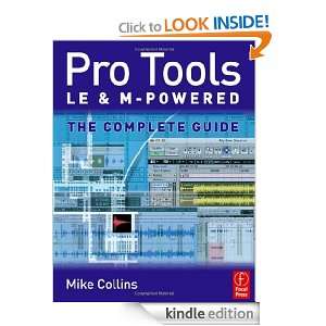 Pro Tools LE and M Powered The complete guide Mike Collins  