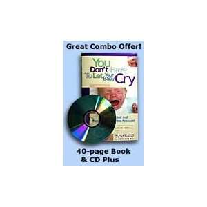  You Dont Have to Let Your Baby Cry Book and CD Plus 