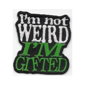  NOT WEIRD BUT GIFTED Biker Embroidered FUN Vest Patch 
