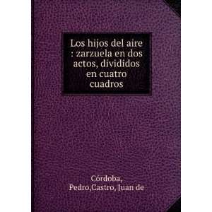   divididos en cuatro cuadros Pedro,Castro, Juan de CÃ³rdoba Books