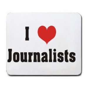  I Love/Heart Journalists Mousepad